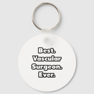 Best. Vascular Surgeon. Ever. Keychain