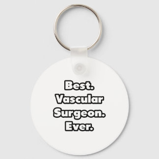 Best. Vascular Surgeon. Ever. Keychain