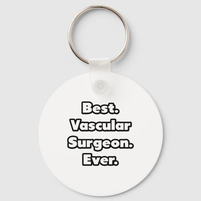 Best. Vascular Surgeon. Ever. Keychain (Front)