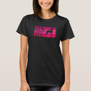 Best Vizsla Mom Ever T-Shirt