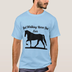 Best Walking Horse Dad Ever T-Shirt
