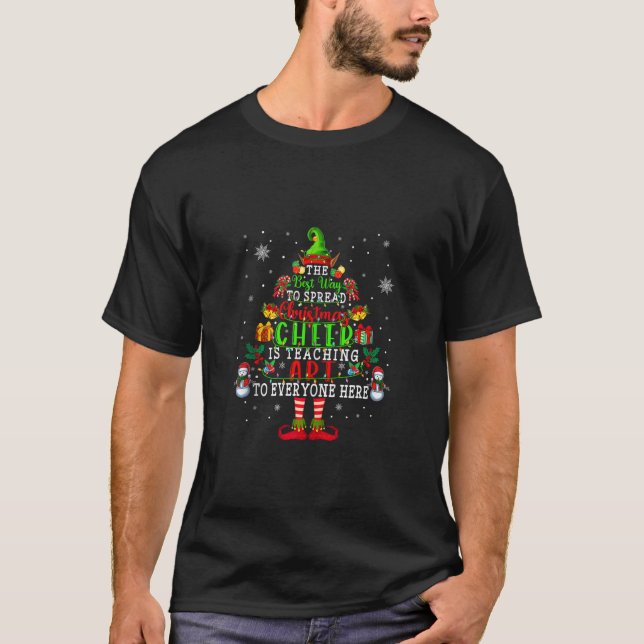 Best Way To Spread Christmas Cheer Is Teaching Art T-Shirt (Front)