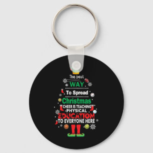 Best Way To Spread Christmas Cheer Teach Physical  Keychain