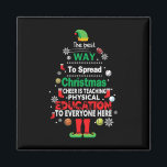 Best Way To Spread Christmas Cheer Teach Physical  Magnet<br><div class="desc">Best Way To Spread Christmas Cheer Teach Physical Education</div>