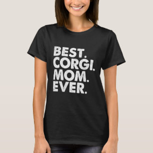 Best Welsh Corgi Mom Ever Funny Vintage Dog Momma T-Shirt