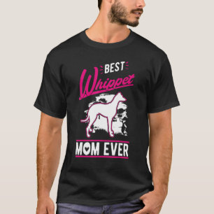 Best Whippet Mom Ever T-Shirt