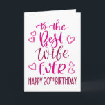 Best Wife Ever 20th Birthday Typography in Pink Card<br><div class="desc">Simple but bold typography in pink tones to wish your Best Wife EVER a Happy 20th Birthday. © Ness Nordberg</div>