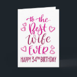 Best Wife Ever 34th Birthday Typography in Pink Card<br><div class="desc">Simple but bold typography in pink tones to wish your Best Wife EVER a Happy 34th Birthday. © Ness Nordberg</div>