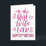 Best Wife Ever 55th Birthday Typography in Pink Card<br><div class="desc">Simple but bold typography in pink tones to wish your Best Wife EVER a Happy 55th Birthday. © Ness Nordberg</div>