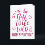 Best Wife Ever 61st Birthday Typography in Pink Card<br><div class="desc">Simple but bold typography in pink tones to wish your Best Wife EVER a Happy 61st Birthday. © Ness Nordberg</div>