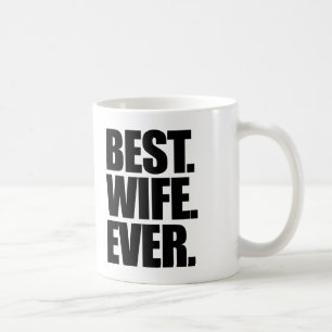 Best Wife Ever Coffee Mug