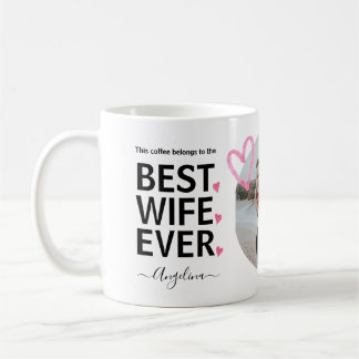 Best Wife Ever Custom Photo Funny Marriage Humour Coffee Mug