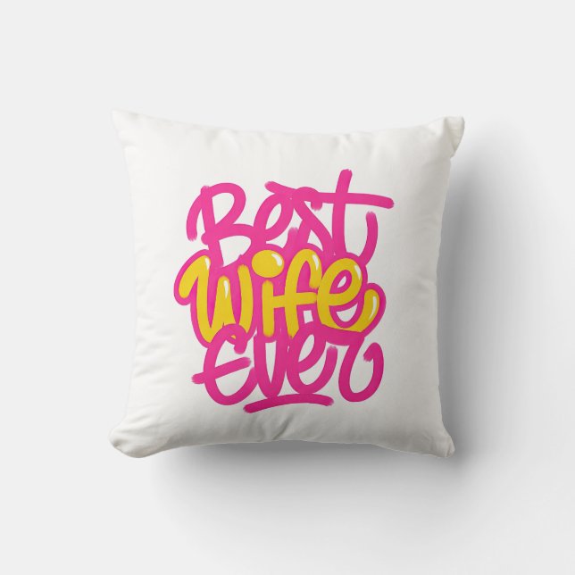 Best Wife Ever (Style 1) Throw Pillow (Front)