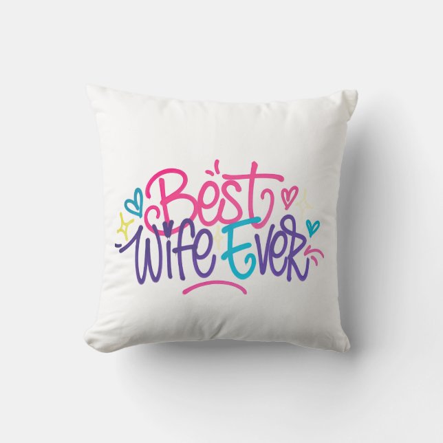 Best Wife Ever (Style 2) Throw Pillow (Front)