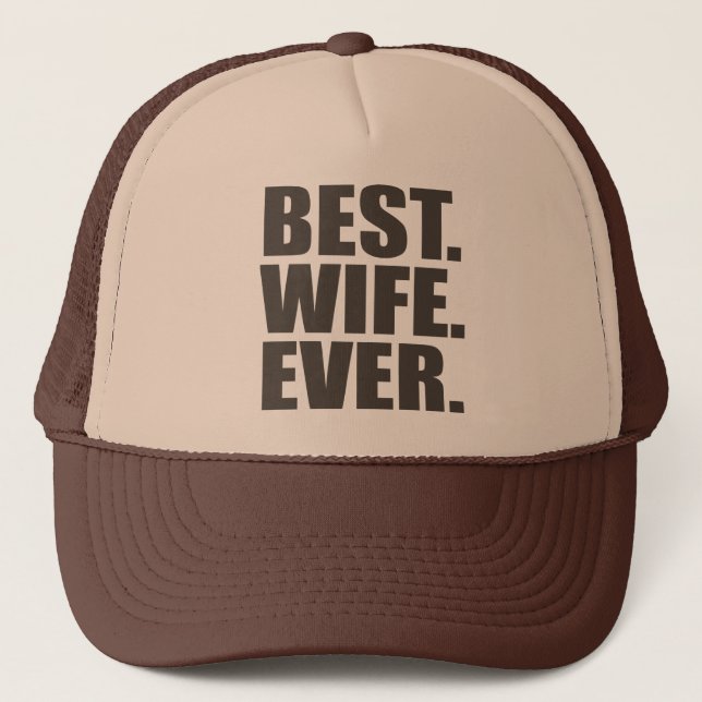 Best. Wife. Ever. Trucker Hat (Front)