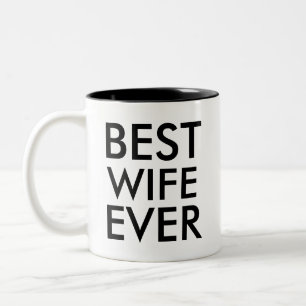 Best wife ever   Valentines Day Gift Two-Tone Coffee Mug