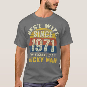 Best Wife Since 1971 51st Wedding Anniversary 531 T-Shirt