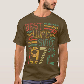 Best Wife Since 1972 50th Wedding day anniversary T-Shirt