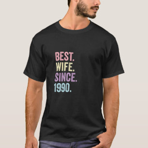 Best Wife Since 1990   31Th Wedding Anniversary 31 T-Shirt