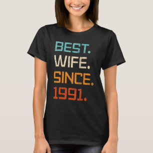 Best Wife Since 1991 32th Wedding Anniversary For T-Shirt