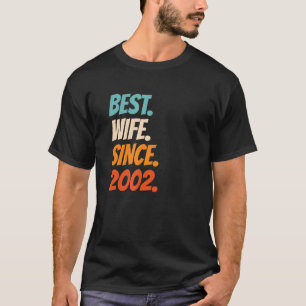 Best Wife Since 2002 20th wedding anniversary T-Shirt