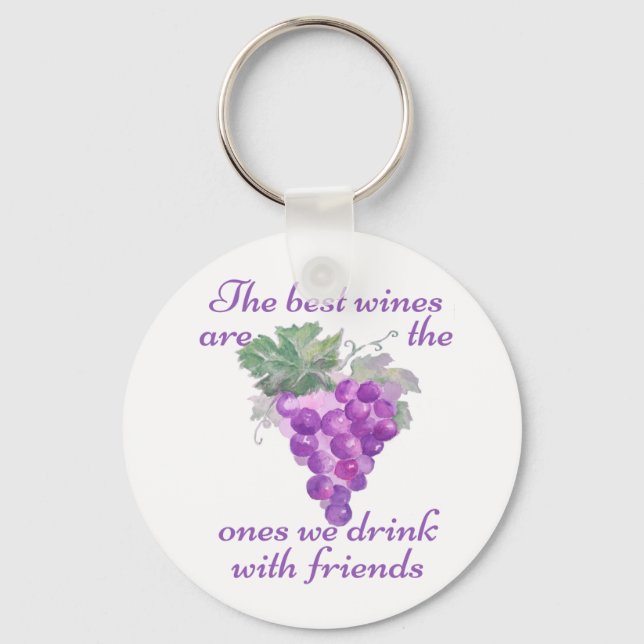 Best Wines One We Drink with Friends Quote Fun Keychain (Front)