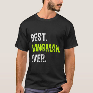 Best WINGMAN Ever T-Shirt