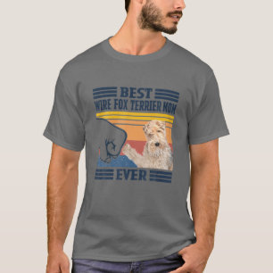 Best Wire Fox Terrier Mom Ever Mother's Day Christ T-Shirt