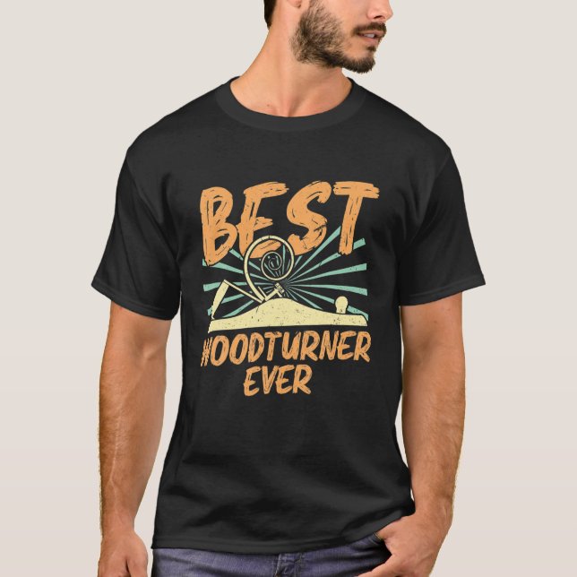 Best Woodturner Ever Woodturning T-Shirt (Front)