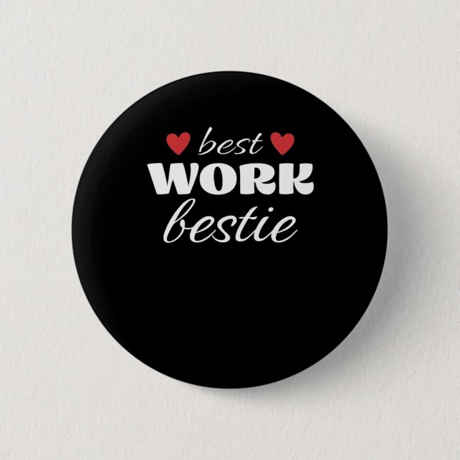 Best Work Bestie Classic 2 Inch Round Button (Front)