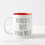 Best Work Wife Red Two-Tone Coffee Mug<br><div class="desc">World's best work wife mug which has the text design on both sides. This mug would make a funny work wife Christmas gift,  a leaving gift for work wife and more.</div>