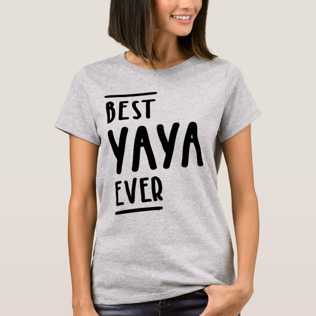 Best Yaya Ever - Grandma Gift T-Shirt (Front)
