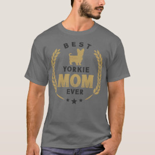Best Yorkie Mom Ever Cute Yorkshire Terrier Dog La T-Shirt