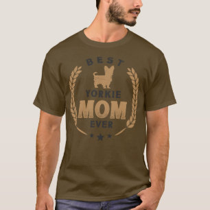 Best Yorkie Mom Ever Cute Yorkshire Terrier Dog La T-Shirt