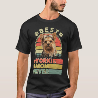 Best Yorkie Mom Ever Yorkshire Terrier Dog Mother T-Shirt