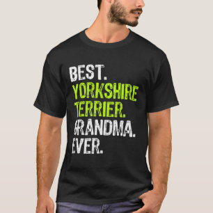 Best Yorkshire Terrier Grandma Ever Dog T-Shirt
