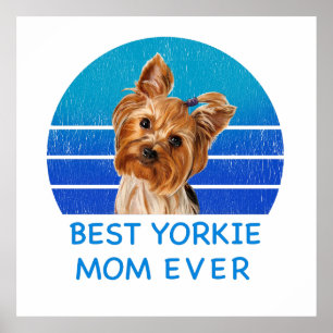 Best Yorkshire terrier mom ever Poster
