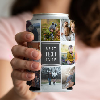 Best "Your Text Here" Ever Custom Photo Can Cooler