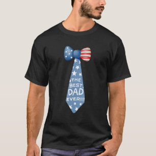 Bestest Dad Ever 4th Of July American NeckTie Whol T-Shirt