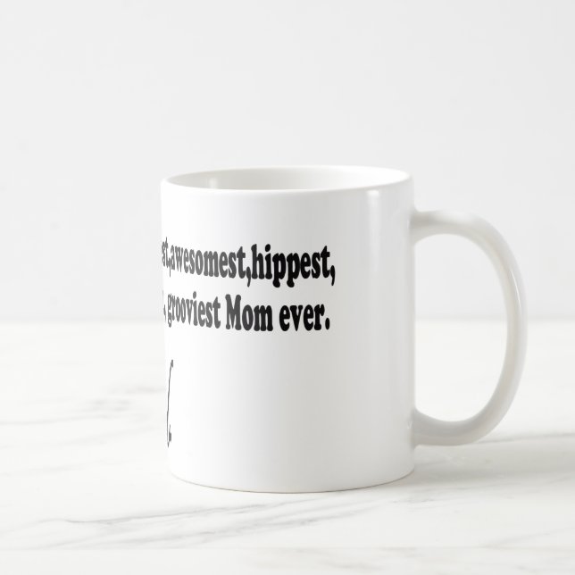 Bestest Mom Ever. The End. Mug (Right)