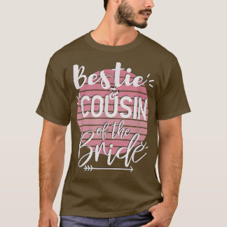 Bestie And Cousin Of The BrideWedding Party 31 T-Shirt