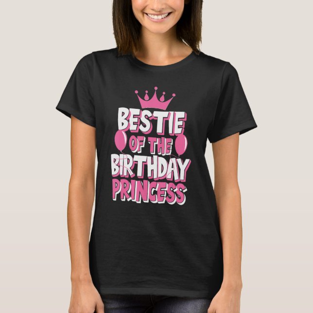 Bestie Of The Birthday Princess Girl Matching T-Shirt (Front)
