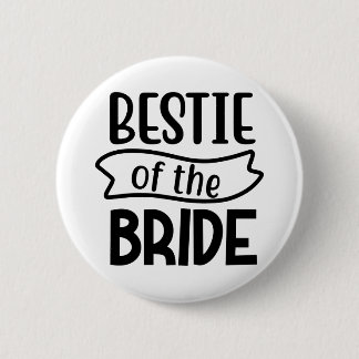 Bestie of the bride 2 inch round button