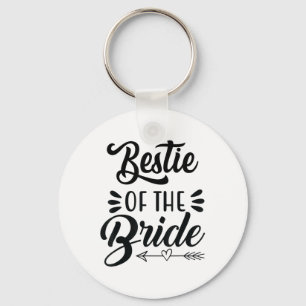 Bestie Of The Bride Wedding Party Family Bridal Sh Keychain