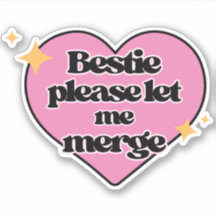 Bestie Please Let Me Merge! Pink Funny Bumper