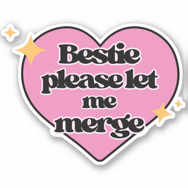 Bestie Please Let Me Merge! Pink Funny Bumper (Front)