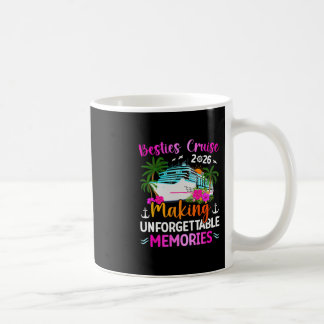 Besties Cruise Trip 2026 Making Memories Besties C Coffee Mug