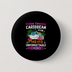 Besties Cruising Caribbean 2026 Making Memories  2 Inch Round Button