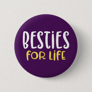 Besties for Life. 2 Inch Round Button