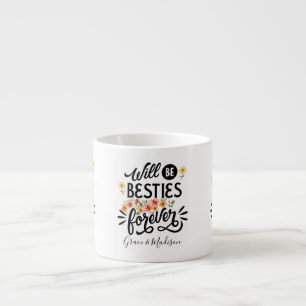 Besties for Life BFF Friends Forever Gift Espresso Cup